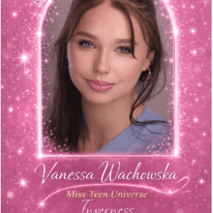 🌟 Meet Vanessa Wachowska – Miss Teen Universe Inverness