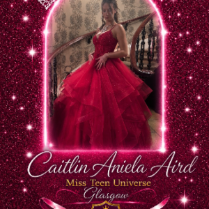 ✨ Miss Teen Universe Glasgow * Caitlin Aniela Aird✨