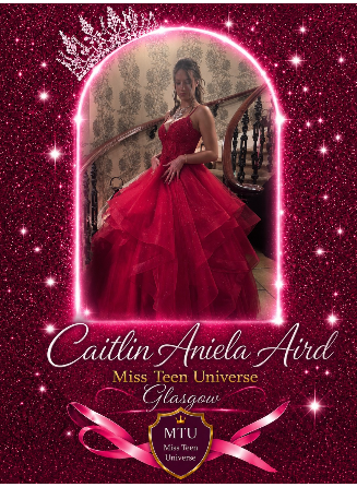 ✨ Miss Teen Universe Glasgow * Caitlin Aniela Aird✨